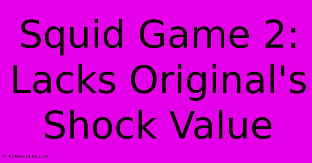 Squid Game 2:  Lacks Original's Shock Value