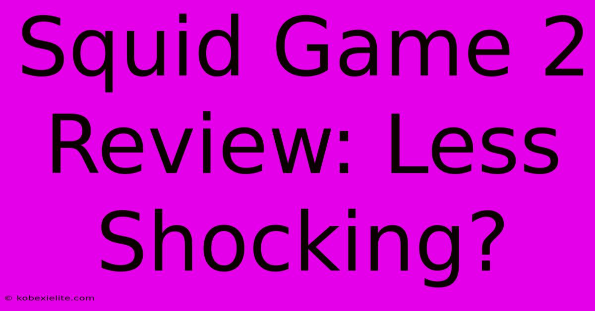 Squid Game 2 Review: Less Shocking?