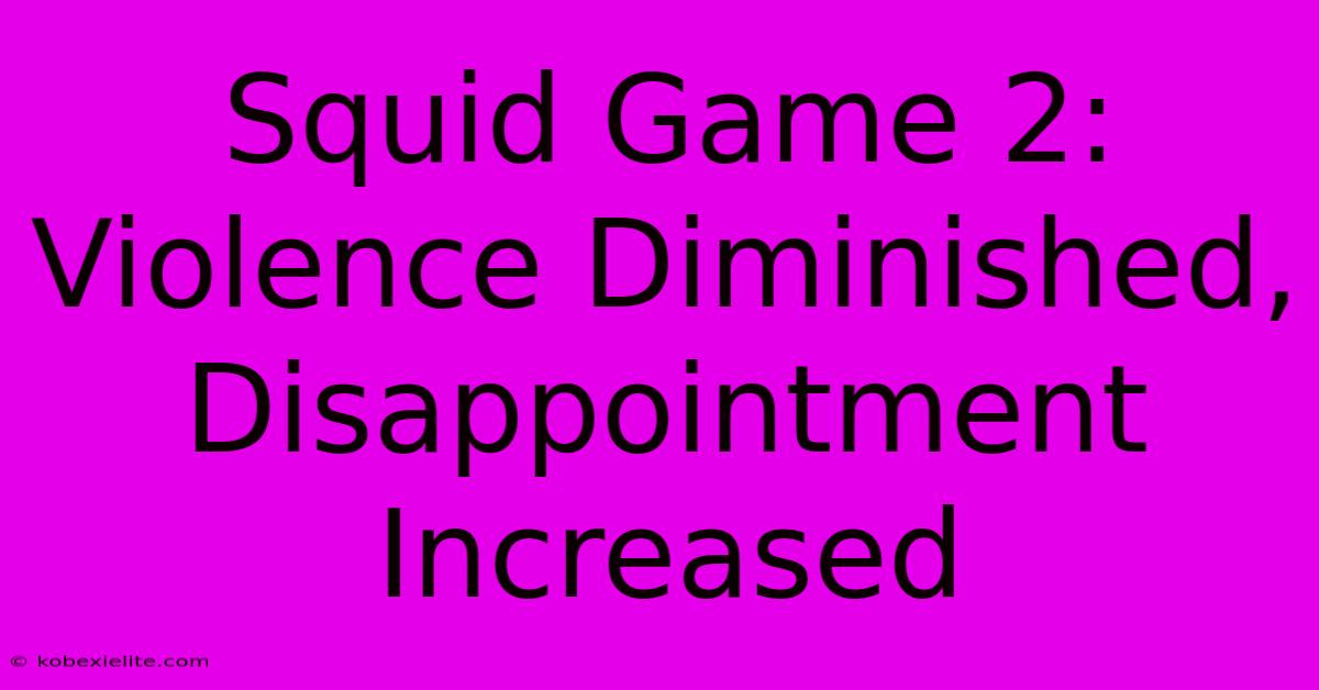 Squid Game 2: Violence Diminished, Disappointment Increased