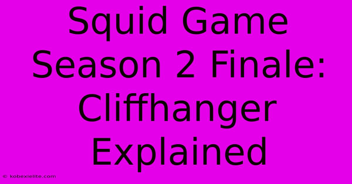 Squid Game Season 2 Finale: Cliffhanger Explained