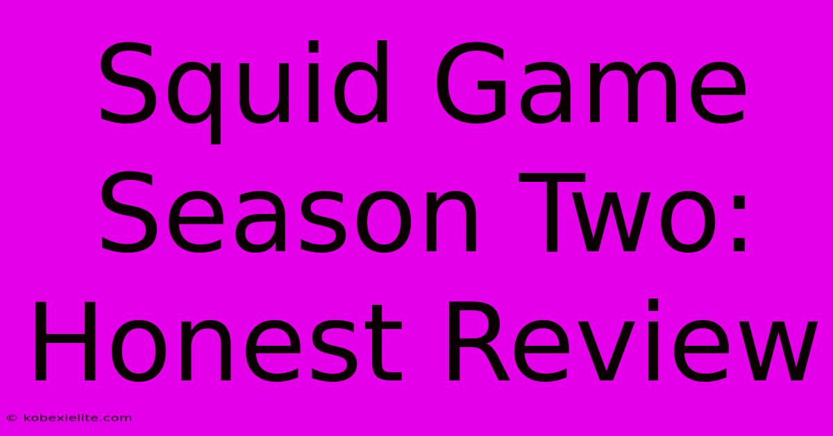 Squid Game Season Two: Honest Review