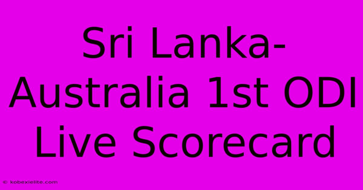 Sri Lanka-Australia 1st ODI Live Scorecard