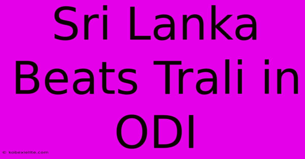 Sri Lanka Beats Trali In ODI