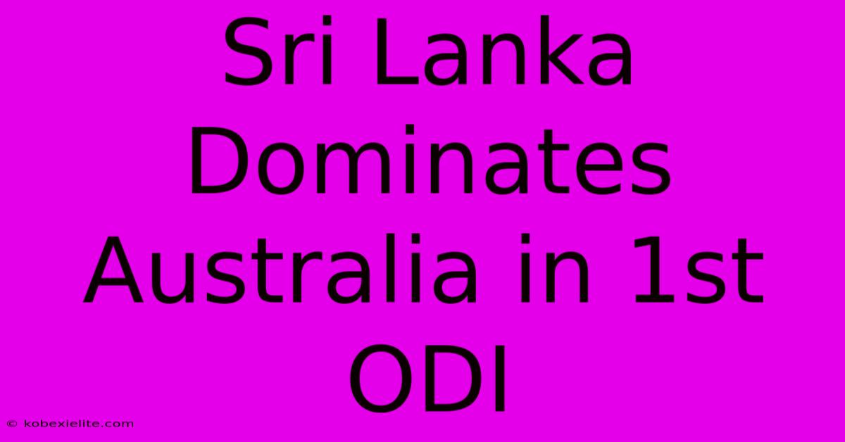 Sri Lanka Dominates Australia In 1st ODI