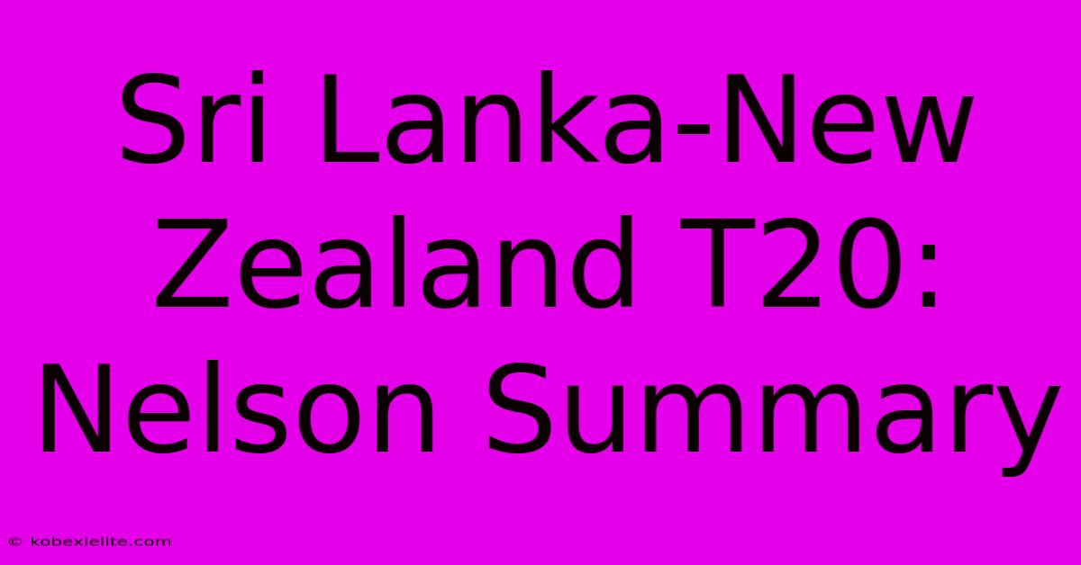 Sri Lanka-New Zealand T20: Nelson Summary