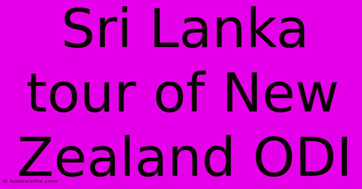 Sri Lanka Tour Of New Zealand ODI