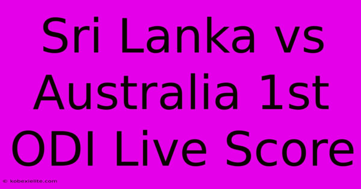 Sri Lanka Vs Australia 1st ODI Live Score