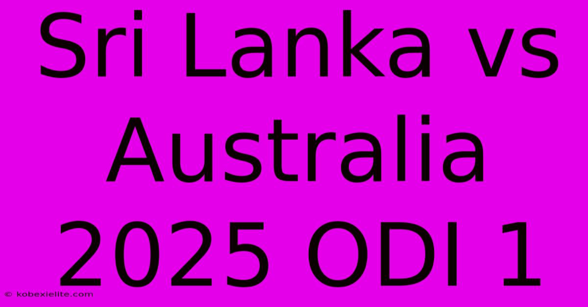 Sri Lanka Vs Australia 2025 ODI 1