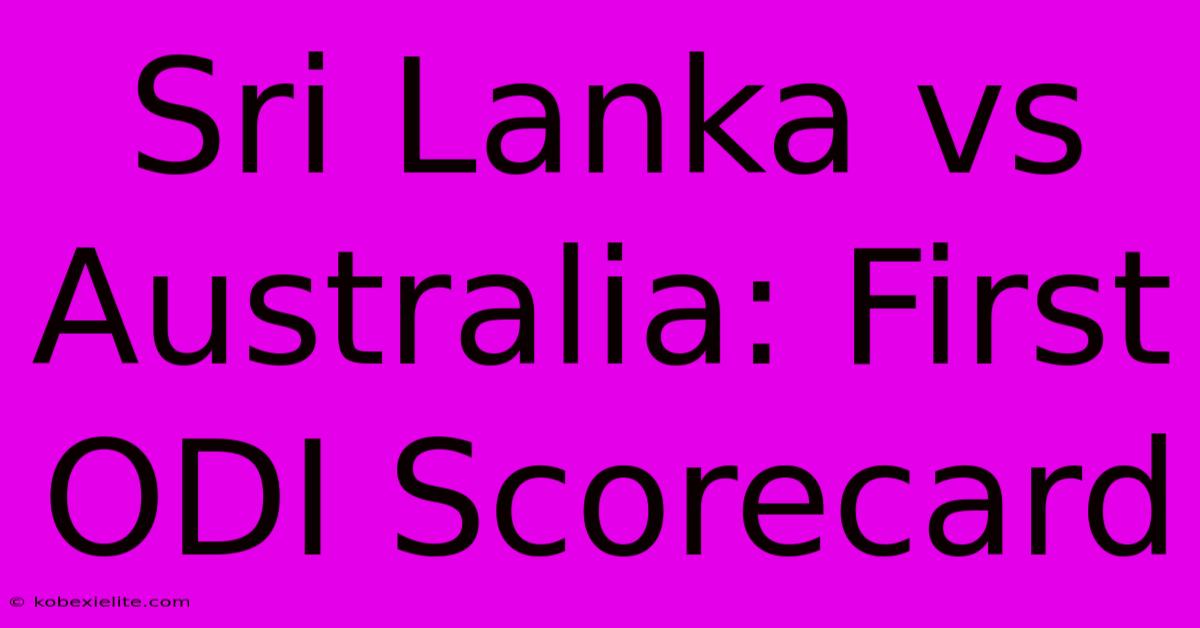 Sri Lanka Vs Australia: First ODI Scorecard