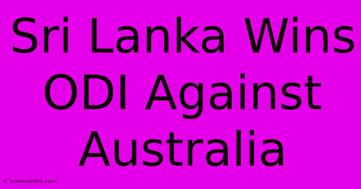 Sri Lanka Wins ODI Against Australia