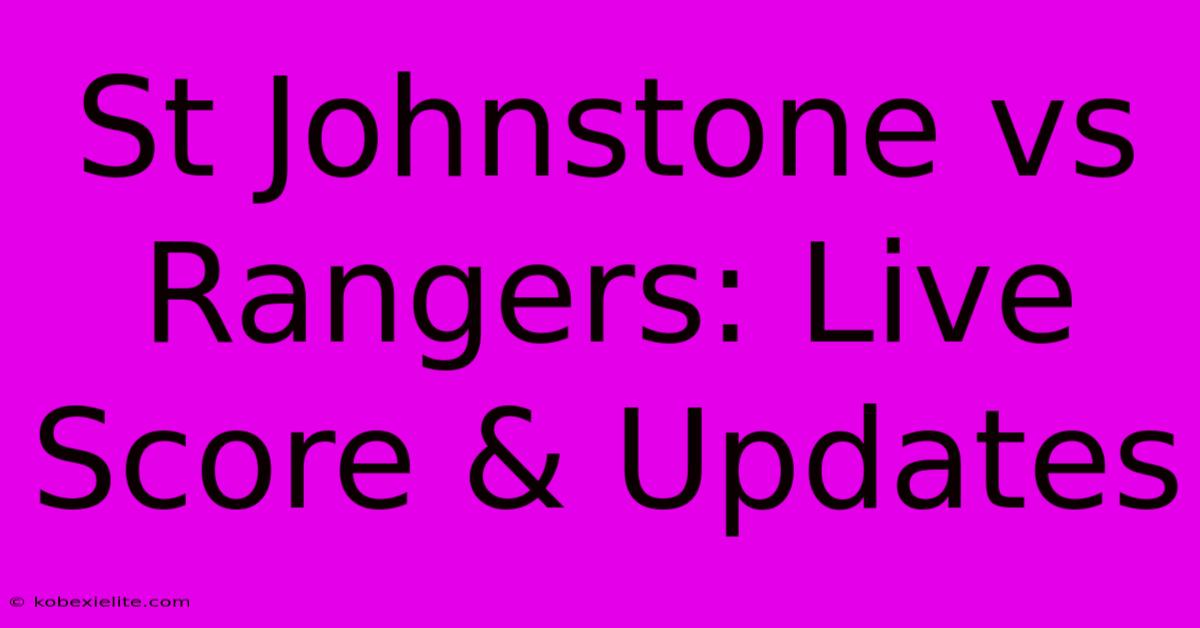 St Johnstone Vs Rangers: Live Score & Updates