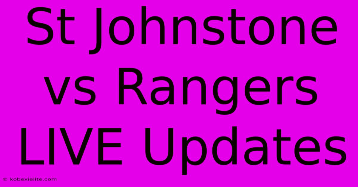 St Johnstone Vs Rangers LIVE Updates