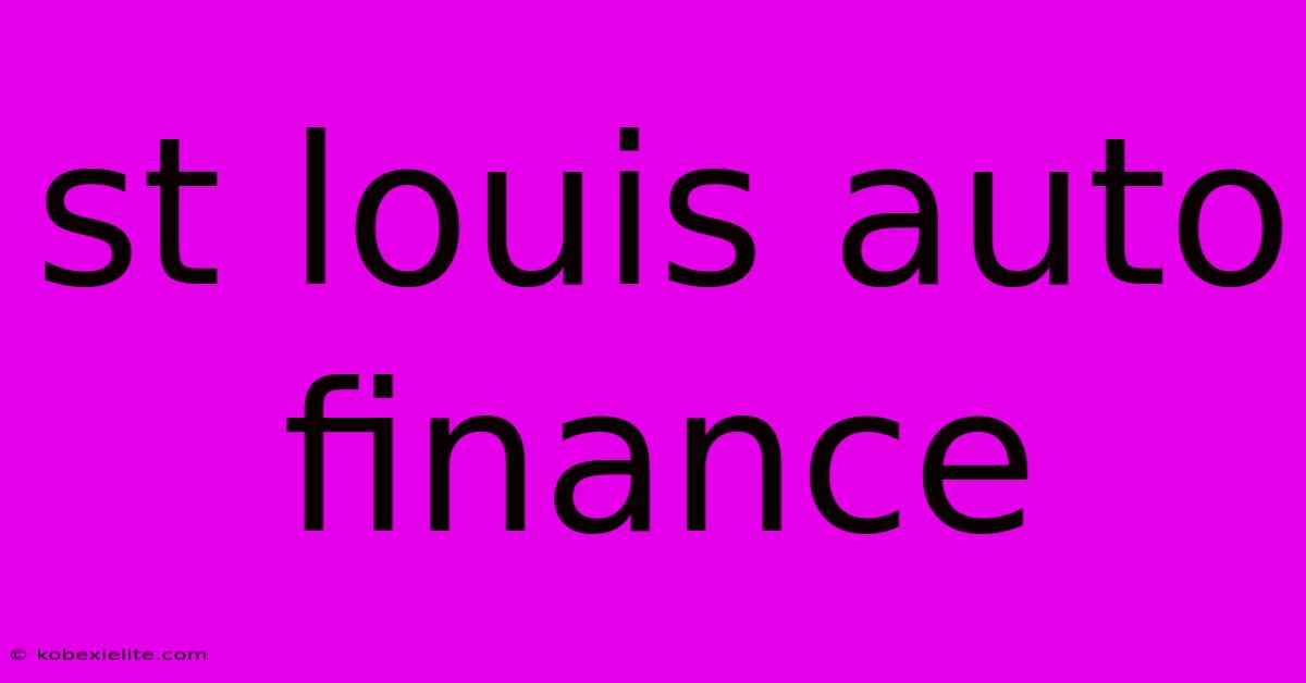 St Louis Auto Finance St Louis Auto Finance