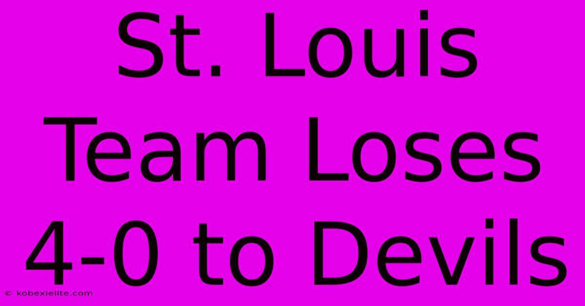 St. Louis Team Loses 4-0 To Devils