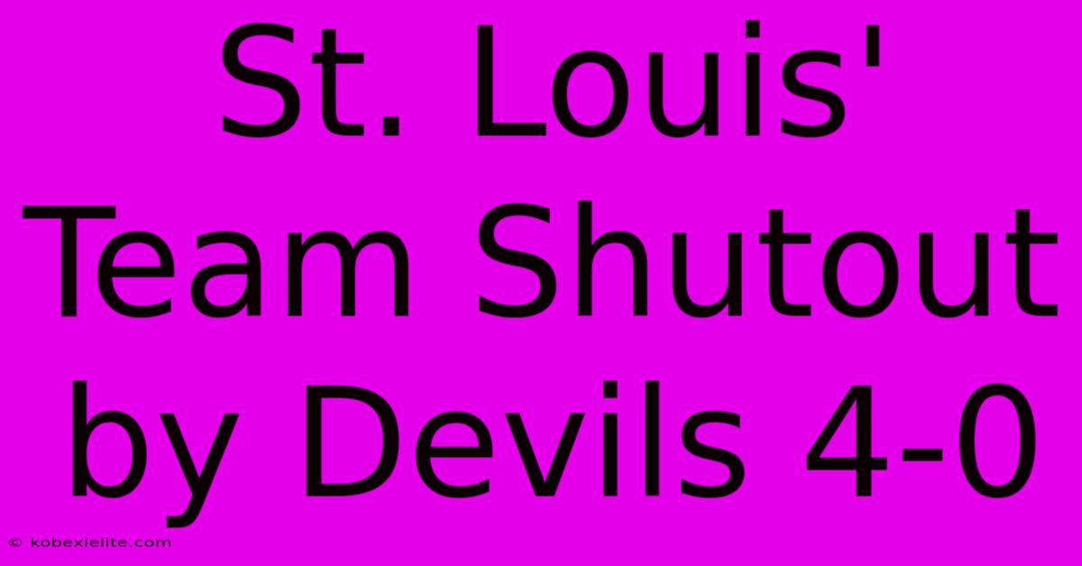 St. Louis' Team Shutout By Devils 4-0