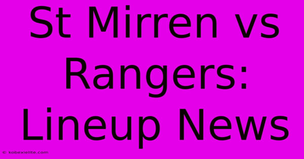 St Mirren Vs Rangers: Lineup News