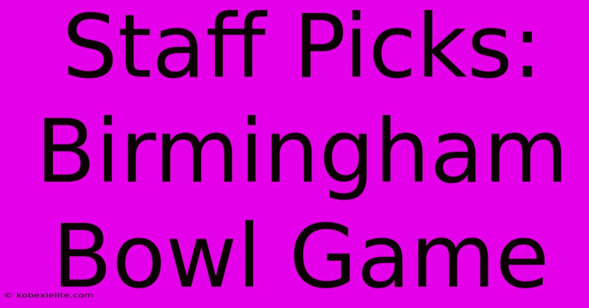 Staff Picks: Birmingham Bowl Game