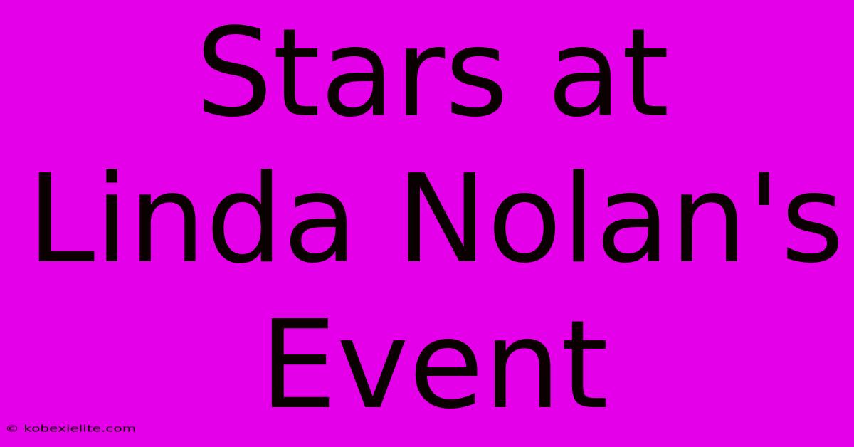 Stars At Linda Nolan's Event