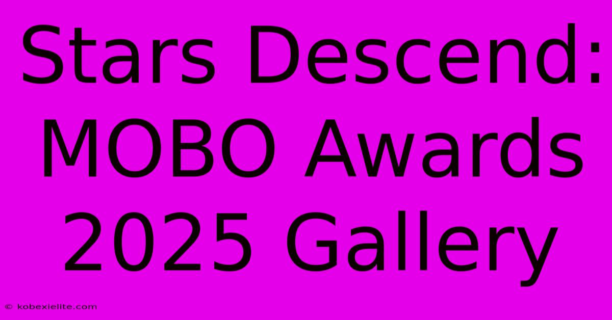 Stars Descend: MOBO Awards 2025 Gallery