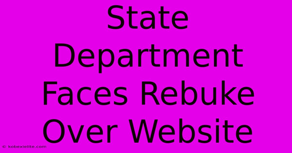 State Department Faces Rebuke Over Website