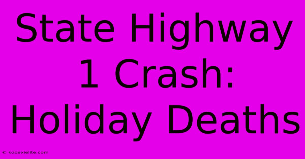 State Highway 1 Crash: Holiday Deaths