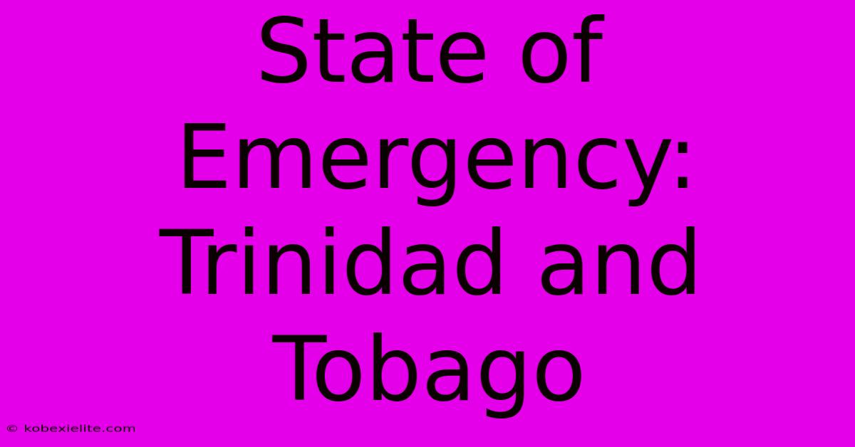 State Of Emergency: Trinidad And Tobago