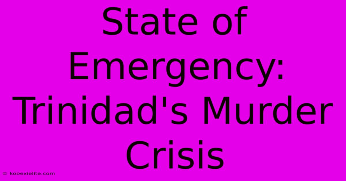 State Of Emergency: Trinidad's Murder Crisis