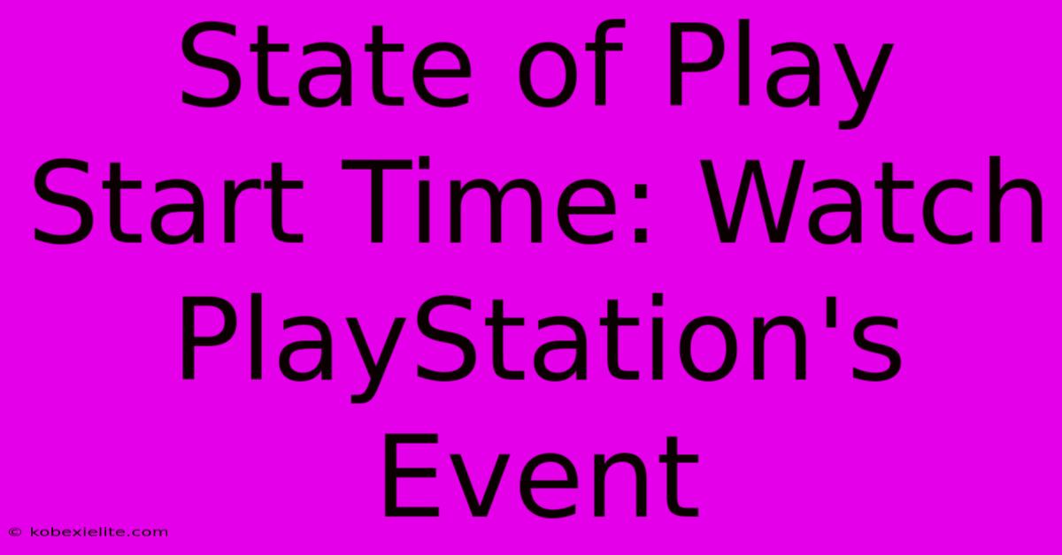 State Of Play Start Time: Watch PlayStation's Event