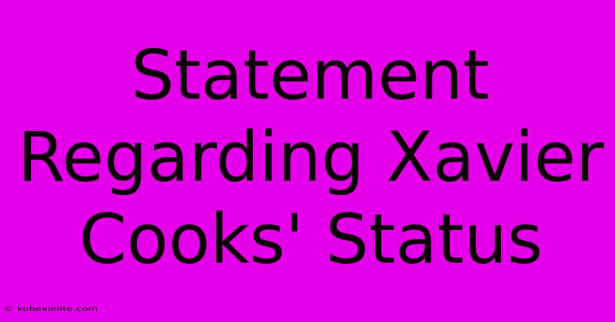 Statement Regarding Xavier Cooks' Status