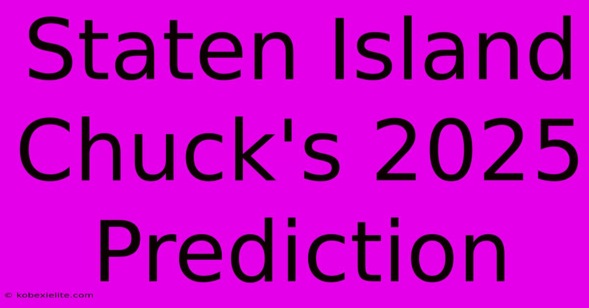 Staten Island Chuck's 2025 Prediction