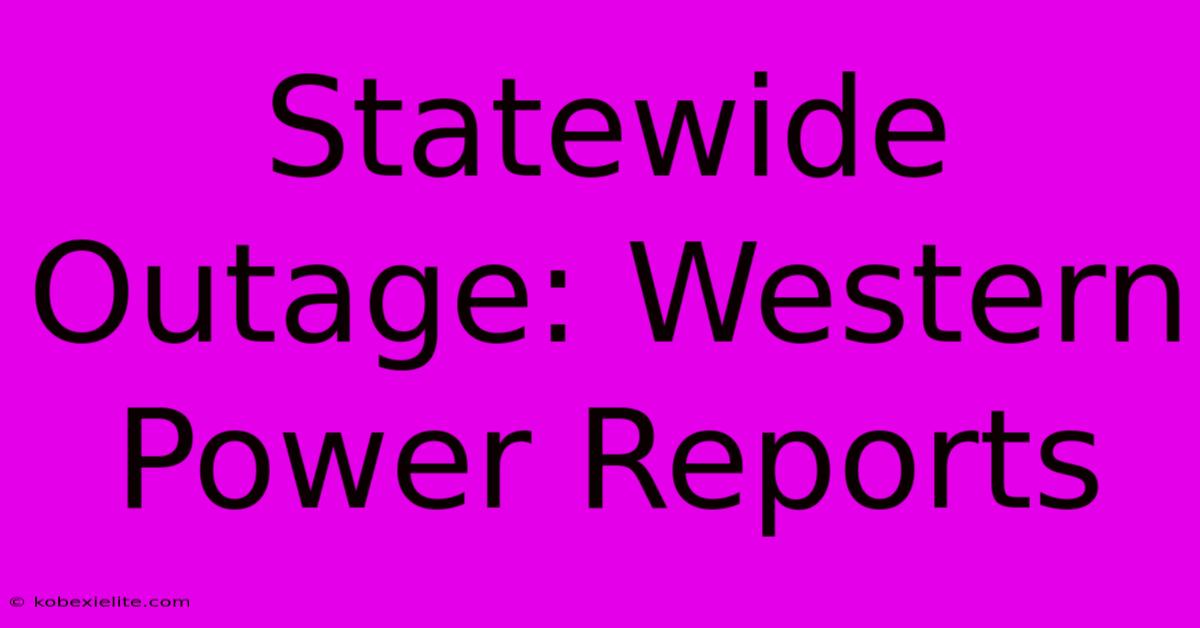 Statewide Outage: Western Power Reports