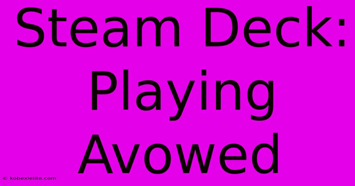 Steam Deck: Playing Avowed