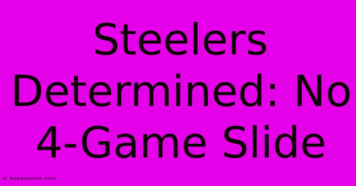 Steelers Determined: No 4-Game Slide