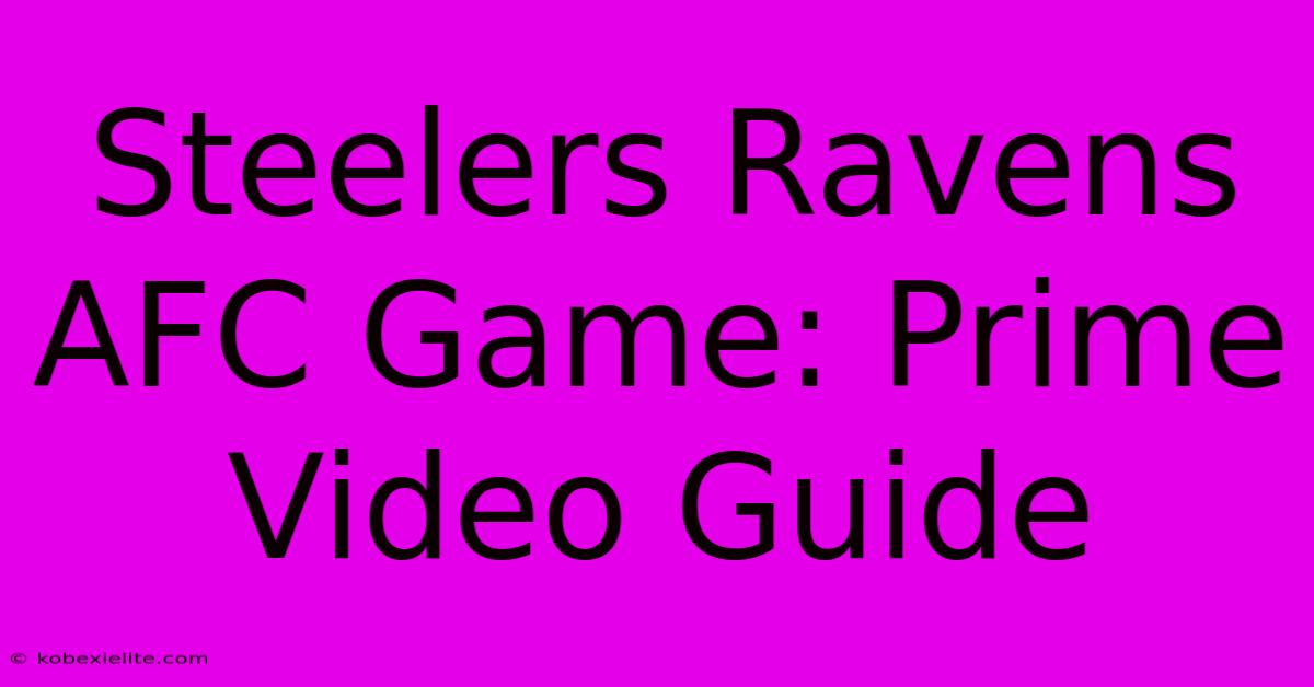 Steelers Ravens AFC Game: Prime Video Guide