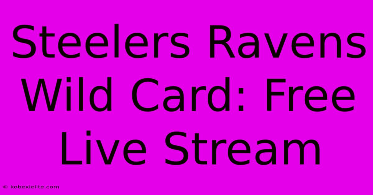 Steelers Ravens Wild Card: Free Live Stream