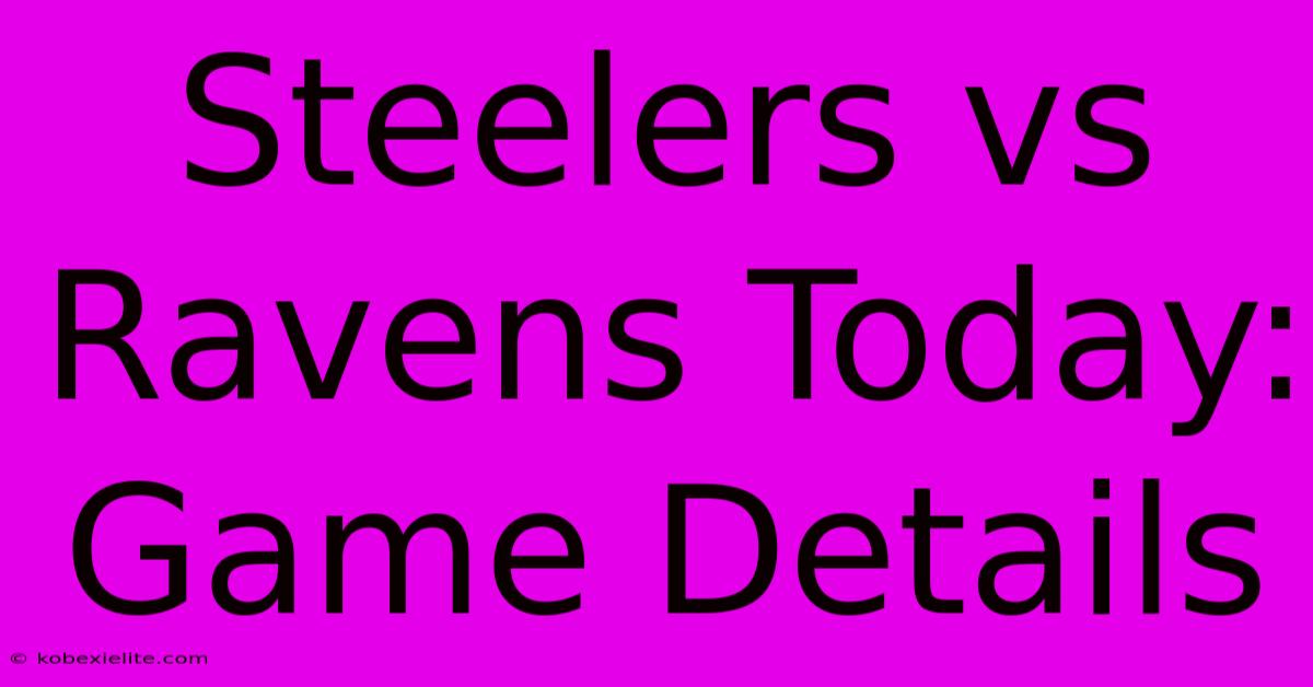 Steelers Vs Ravens Today: Game Details