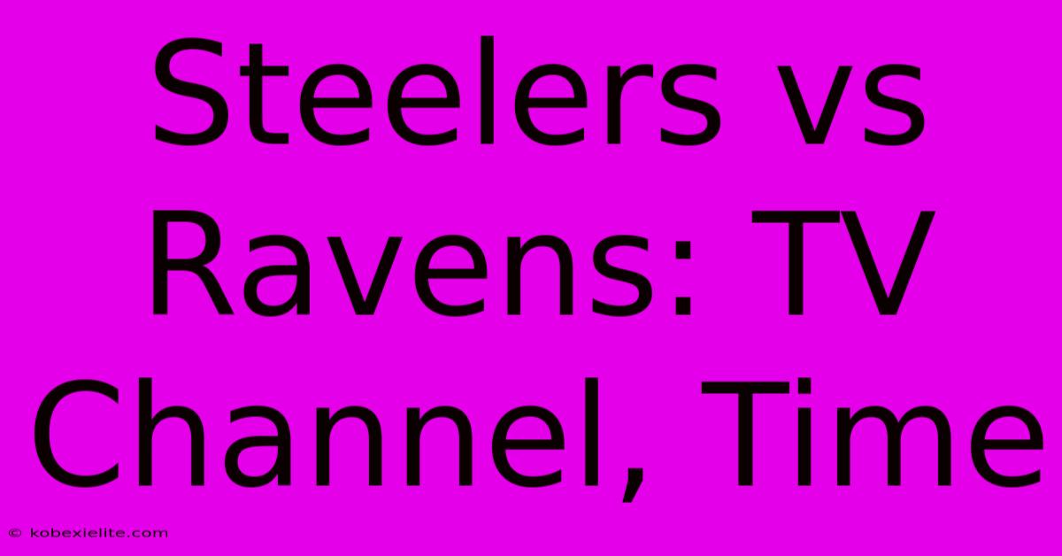 Steelers Vs Ravens: TV Channel, Time