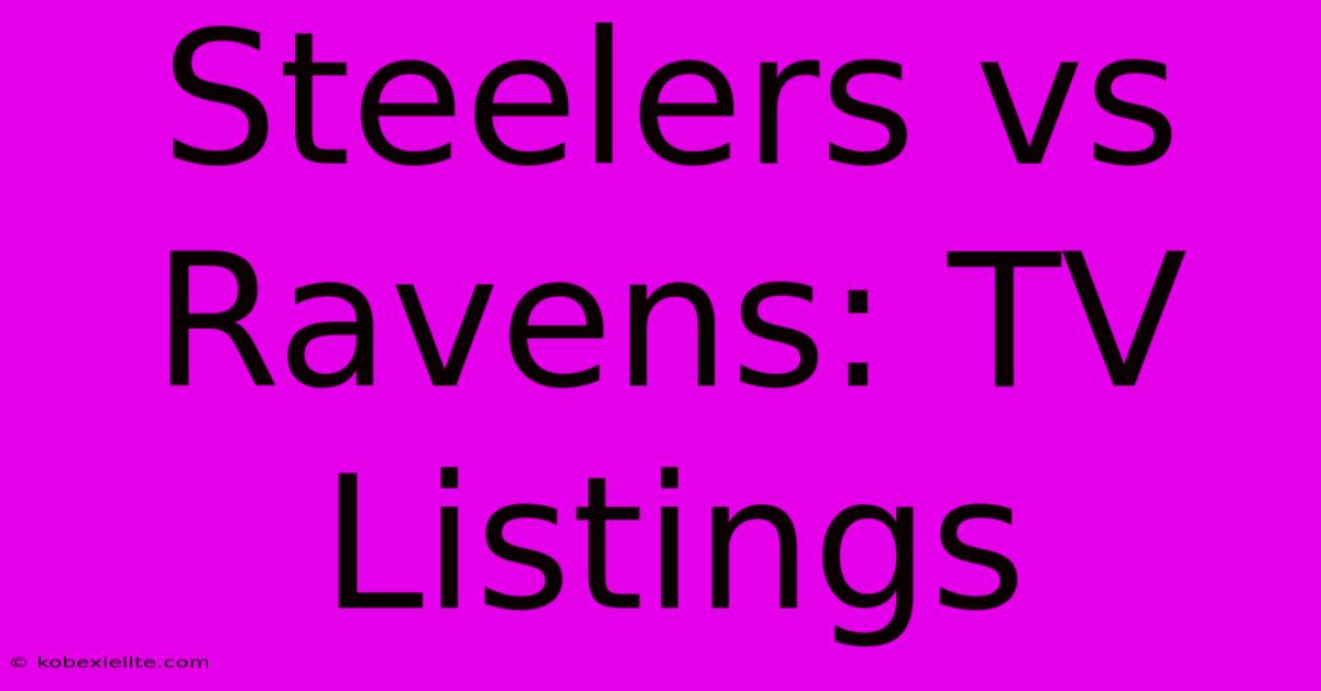 Steelers Vs Ravens: TV Listings