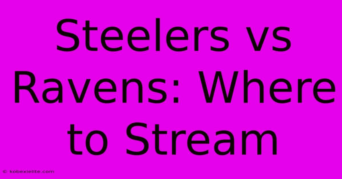 Steelers Vs Ravens: Where To Stream