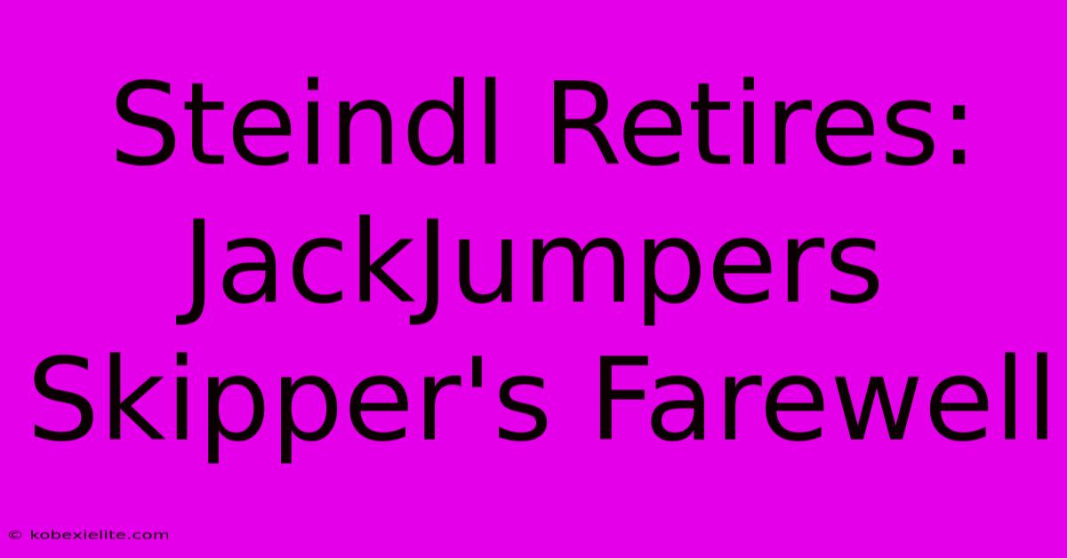 Steindl Retires: JackJumpers Skipper's Farewell