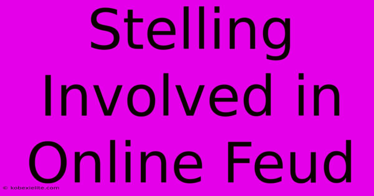 Stelling Involved In Online Feud