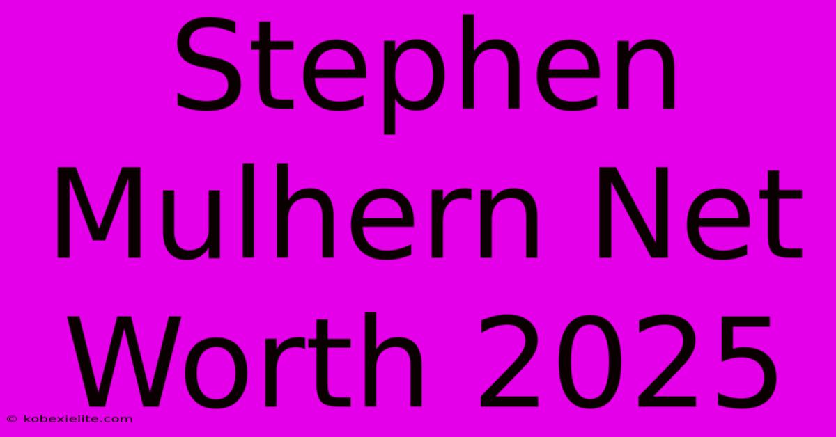 Stephen Mulhern Net Worth 2025