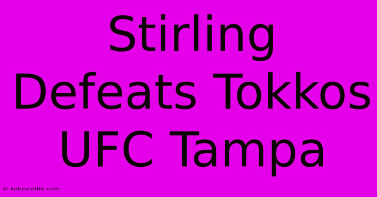 Stirling Defeats Tokkos UFC Tampa Stirling Defeats Tokkos UFC Tampa