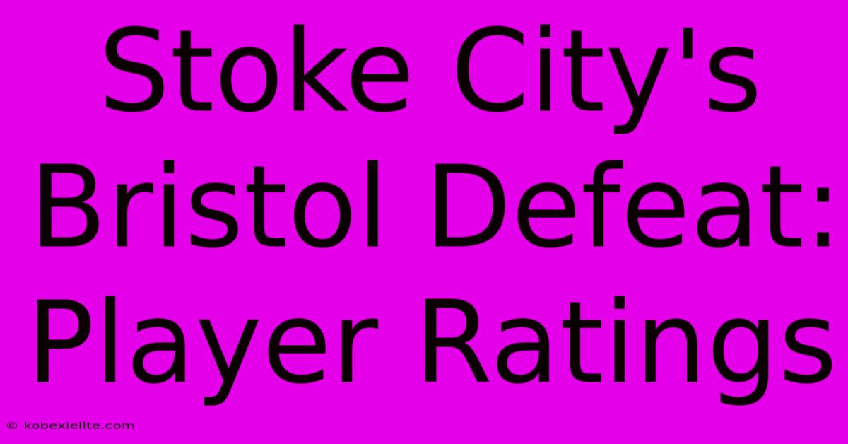 Stoke City's Bristol Defeat: Player Ratings