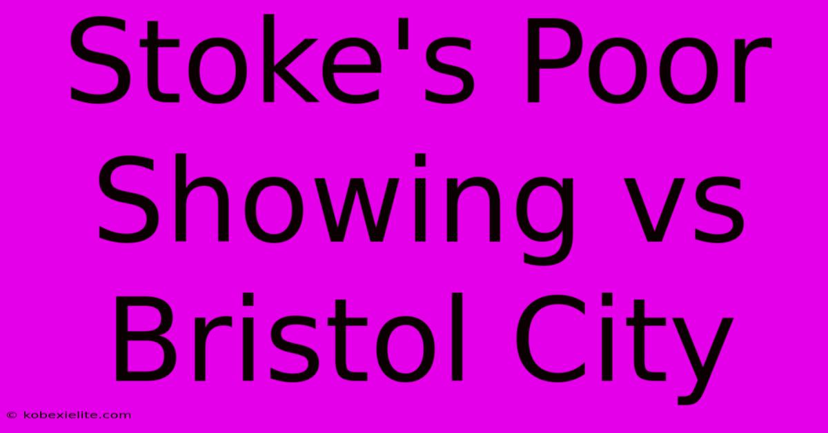 Stoke's Poor Showing Vs Bristol City