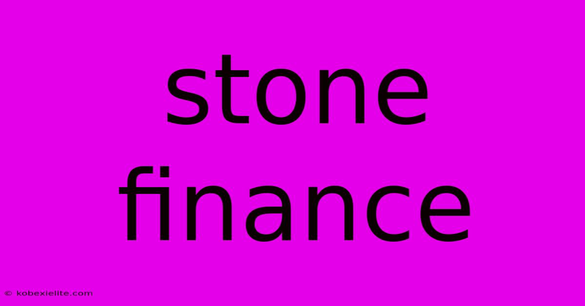 Stone Finance Stone Finance