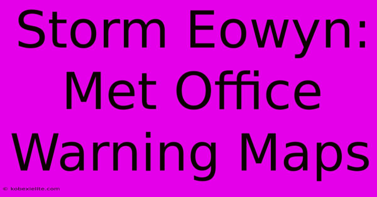 Storm Eowyn: Met Office Warning Maps