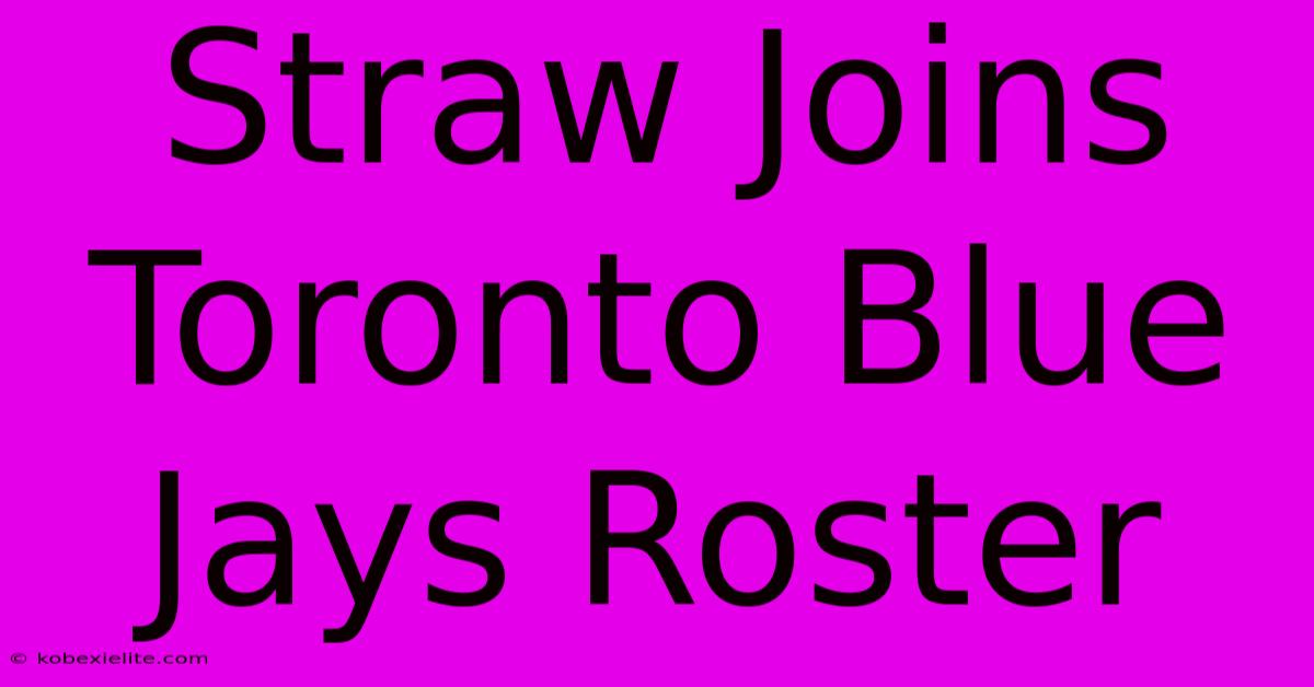 Straw Joins Toronto Blue Jays Roster