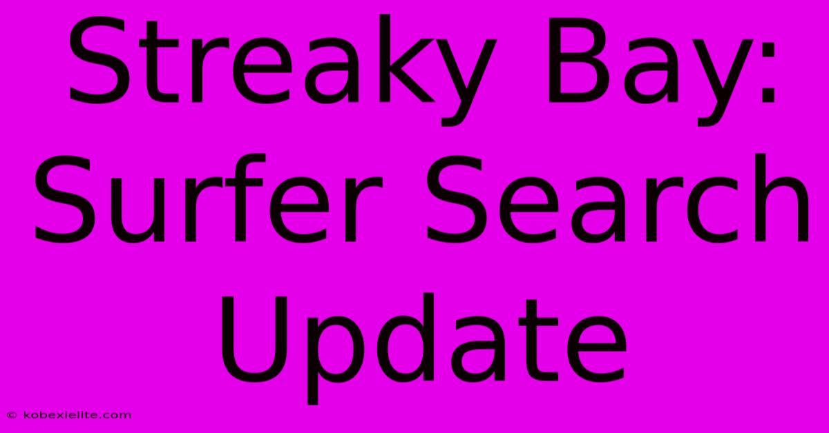 Streaky Bay: Surfer Search Update