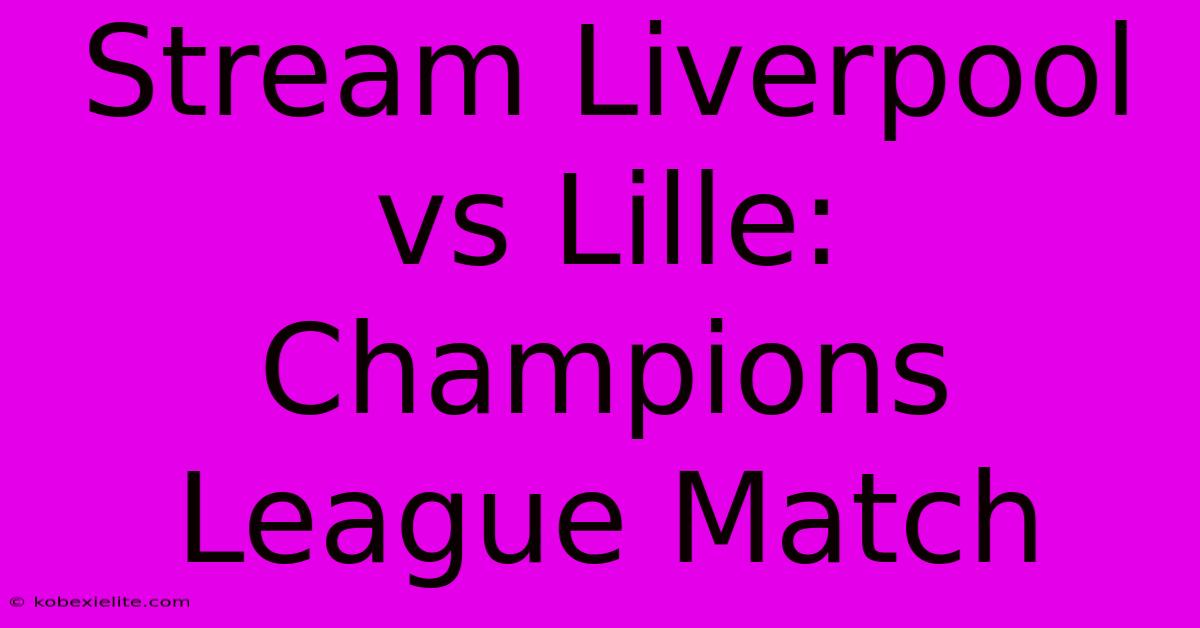 Stream Liverpool Vs Lille: Champions League Match